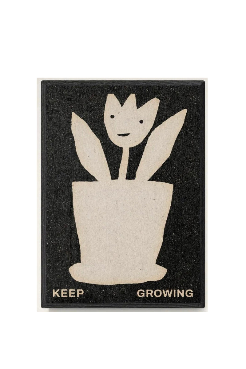 KEEP GROWING